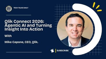 Qlik Connect: Mike Capone On Agentic AI and Turning Insight Into Action