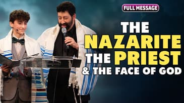 The Nazarite The Priest & The Face Of God | The Bar Mitzvah of Jonathan's Son | Jonathan Cahn Sermon