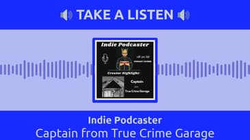 Indie Podcaster - Captain from True Crime Garage