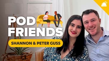 Shannon & Peter Guss: Pregnancy, Podcasting, & What’s Next | Pod Friends