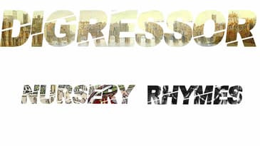 25) Nursery Rhymes - The Digressor
