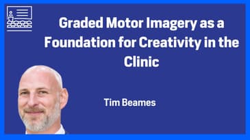 Graded Motor Imagery as a Foundation for Creativity in the Clinic