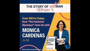 S3 E9. From 1963 to Today: How “The Feminine Mystique” Lives On