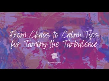 From Chaos to Calm: Tips for Taming the Turbulence