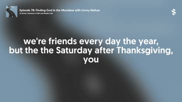 Episode 78: Finding God in the Mundane with Corey Nathan