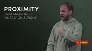 Proximity - 2024 Missions & Outreach Sunday