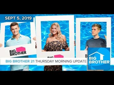 Big Brother 21 Thursday Sept 5 Morning Update LIVE 11e/8p