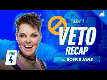 BB27 Wednesday Veto Ep Recap, Week 4