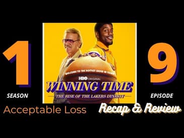 Winning Time: The Rise of the Lakers Dynasty Episode 8 - Acceptable Loss Recap.