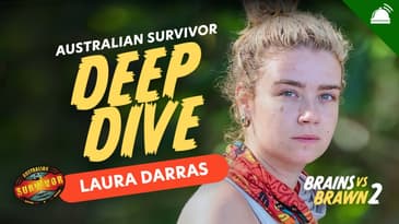 Australian Survivor: Brains v Brawn II Laura Darras Deep Dive