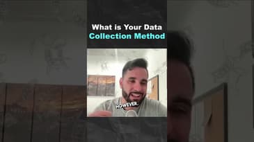 What is Your Data Collection Method
