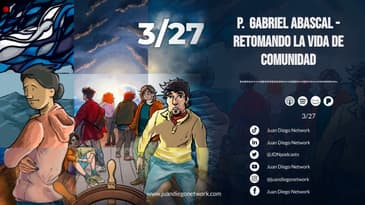 Padre Gabriel Abascal - 3/27 Historias de Luz en medio de la tormenta