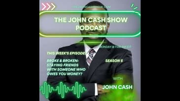 Broke & Broken: Staying Friends with Someone Who Owes You Money? (Season 5, Ep. 7)