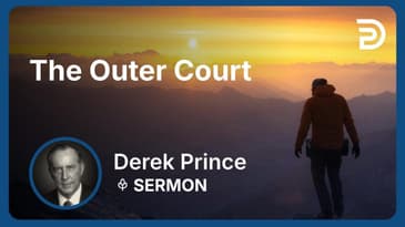 The Outer Court | Derek Prince