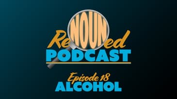 Alcohol | Episode 18