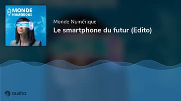 Le smartphone du futur (Edito)