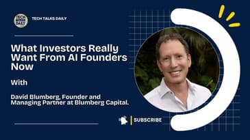 Blumberg Capital On What Investors Really Want From AI Founders Now