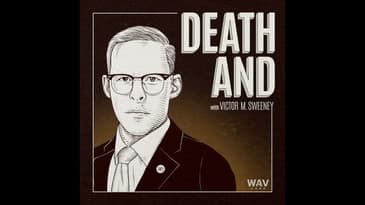 DEATH AND with Victor M. Sweeney // Official Podcast Trailer