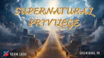 Supernatural Privilege | Kevin Zadai