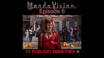 WandaVision Episode 6 "All-New Halloween Spooktacular!" from TV Podcast Industries