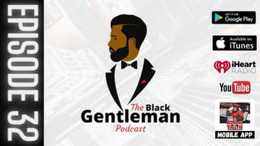 The Black Gentleman Podcast Episode 32: "The NWO"