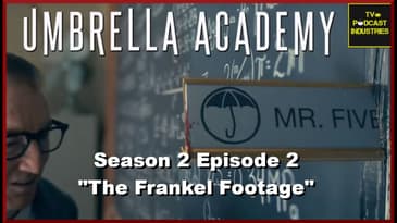 Umbrella Academy 202 Recap The Frankel Footage