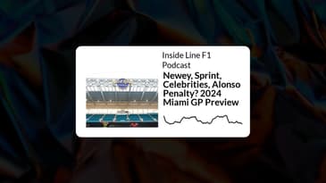 Inside Line F1 Podcast - Newey, Sprint, Celebrities, Alonso Penalty? 2024 Miami GP Preview
