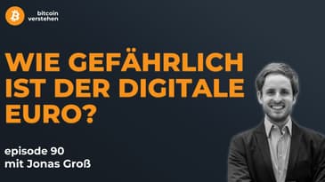 Episode 90 - Digitale Zentralbankwährungen & Bitcoin mit Jonas Groß