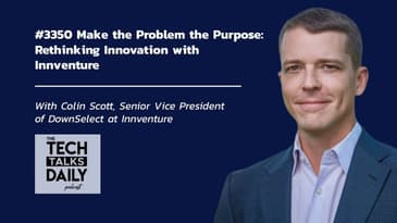 3350: Make the Problem the Purpose: Rethinking Innovation with Colin Scott of Innventure