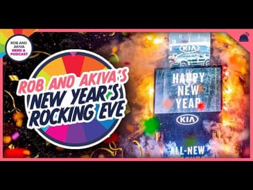 Rob & Akiva Need a Podcast: Rob & Akiva's New Years Rocking Eve