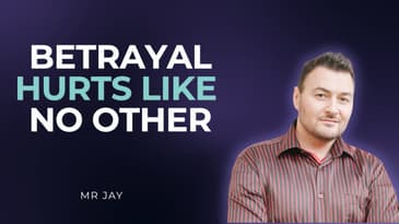 Betrayal Trauma: Why It Feels Like Your Whole Life Was a Lie | Mr Jay