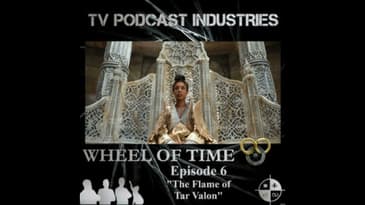 The Wheel of Time Podcast Episode 6 The Flame of Tar Valon