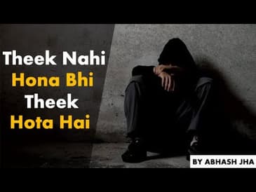 Kabhi - Kabhi Theek Nahi Hona Bhi Theek Hota Hai | Abhash Jha | Rhyme Attacks