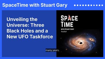 Unveiling the Universe: Three Black Holes and a New UFO Taskforce