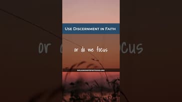 Use Discernment in Faith