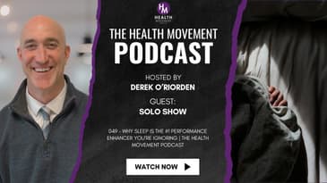 049 - Why Sleep Is the #1 Performance Enhancer You’re Ignoring | The Health Movement Podcast