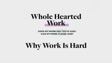 Whole Hearted Work - Why Work Is Hard