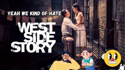 Yeah We Kind Of Hate West Side Story