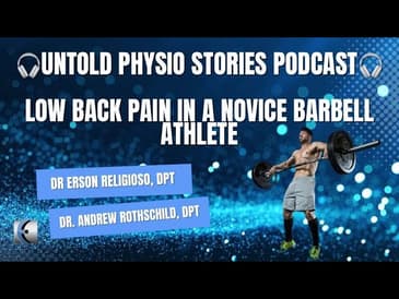 Untold Physio Stories Podcast - Low Back Pain in a Novice Barbell Athlete