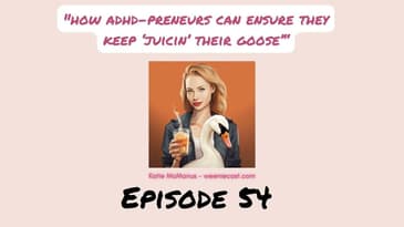 How ADHD entrepreneurs can ensure they keep 'juicing their goose' in their routines!