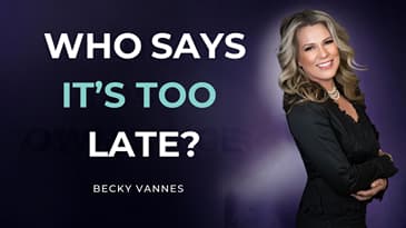It's Never Too Late to Try Something New | Becky Vannes