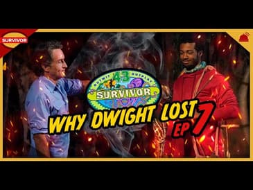 Survivor 43 | Why ___ Lost Ep 7