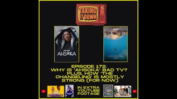 Episode 172 | 'Ahsoka' Is Bad TV and 'The Changeling' Continues To Be Solid