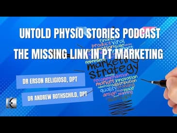 Untold Physio Stories - The Missing Link in PT Marketing