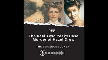 255: The Real Twin Peaks Case: Murder of Hazel Drew | USA