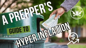 A Preppers Guide To Hyperinflation
