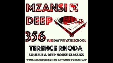 Terence Rhoda - SOULFUL & DEEP HOUSE CLASSICS - Mzansi Deep 356 TPS