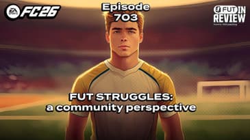 #703: FUT Struggles, A Community Perspective