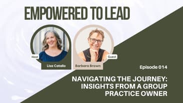 Navigating the Journey: Insights from a Group Practice Owner with Barbara Brown