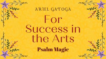 Psalm 87 - Magic for Success in the Arts (A Success Spell for Artists)